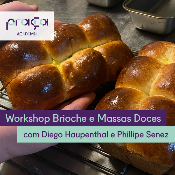 Workshop Brioche e Massas Doces - 07/04/2024